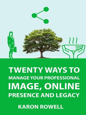 cover image of Twenty ways to manage your professional image, online presence and legacy